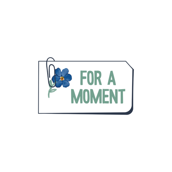 For A Moment